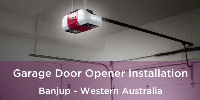 Garage Door Opener Installation Banjup - Western Australia