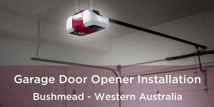 Garage Door Opener Installation Bushmead - Western Australia