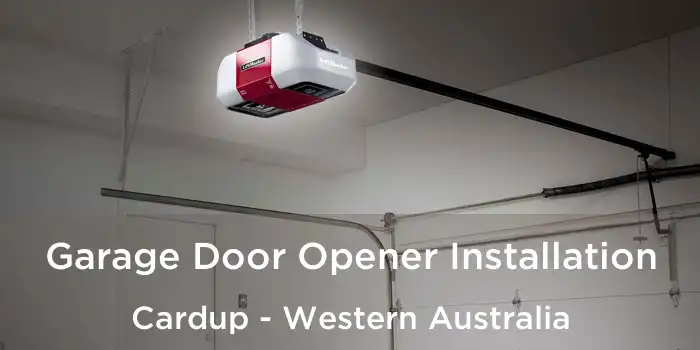 Garage Door Opener Installation Cardup - Western Australia