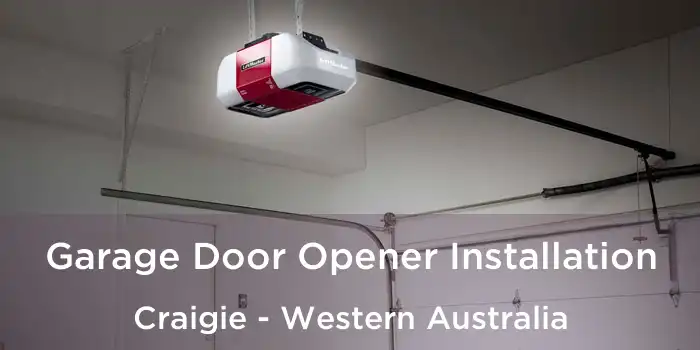 Garage Door Opener Installation Craigie - Western Australia