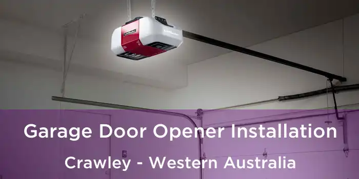 Garage Door Opener Installation Crawley - Western Australia