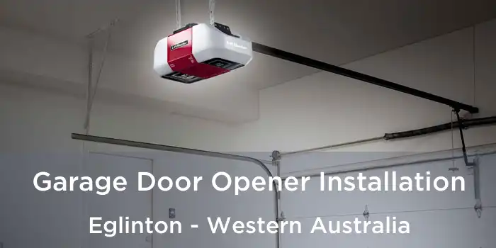 Garage Door Opener Installation Eglinton - Western Australia