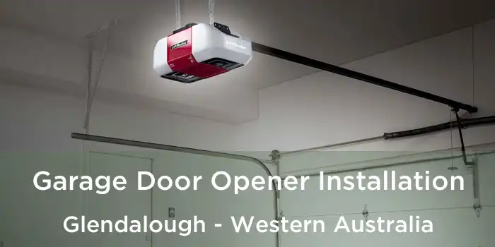 Garage Door Opener Installation Glendalough - Western Australia