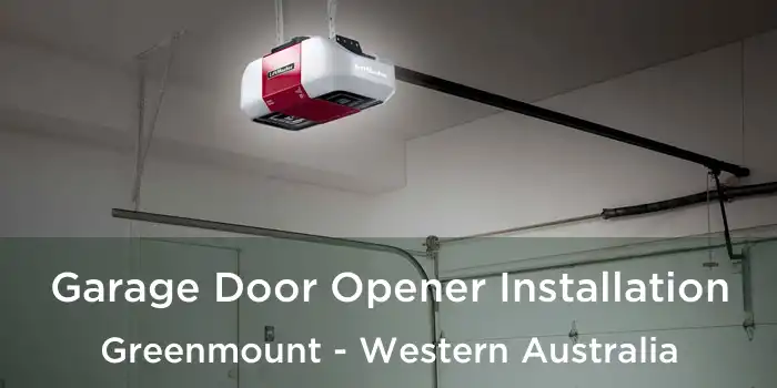 Garage Door Opener Installation Greenmount - Western Australia