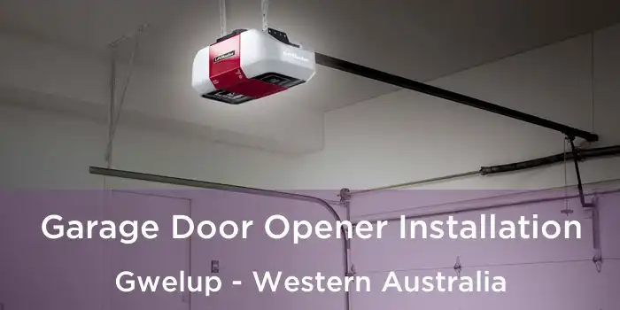 Garage Door Opener Installation Gwelup - Western Australia