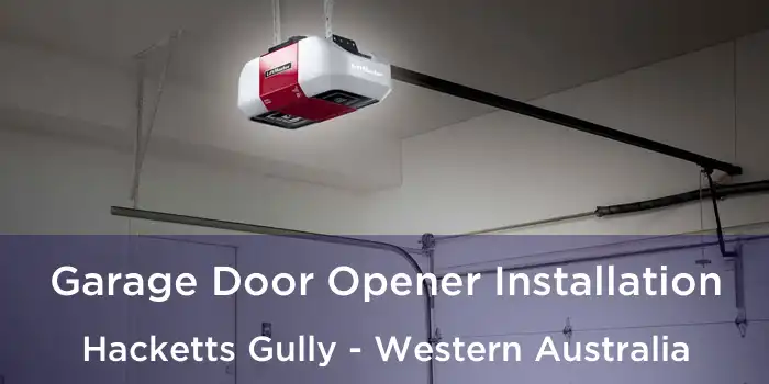 Garage Door Opener Installation Hacketts Gully - Western Australia