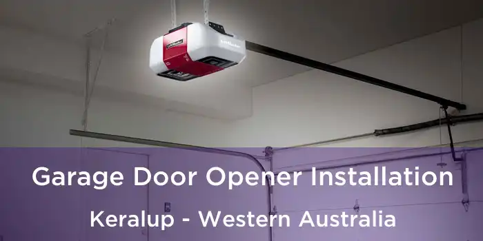 Garage Door Opener Installation Keralup - Western Australia