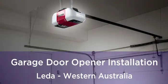 Garage Door Opener Installation Leda - Western Australia