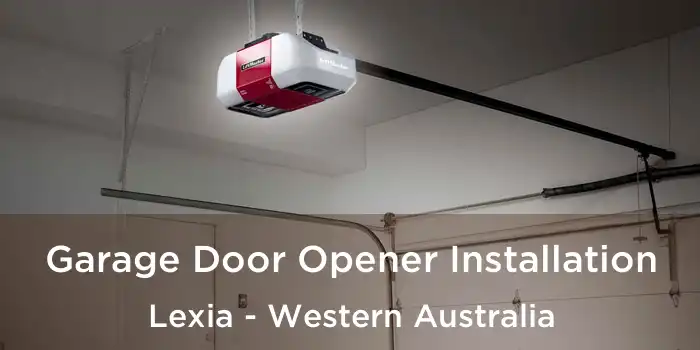 Garage Door Opener Installation Lexia - Western Australia