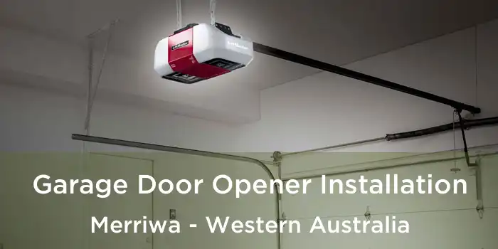 Garage Door Opener Installation Merriwa - Western Australia