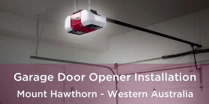 Garage Door Opener Installation Mount Hawthorn - Western Australia
