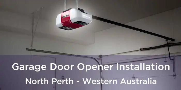 Garage Door Opener Installation North Perth - Western Australia