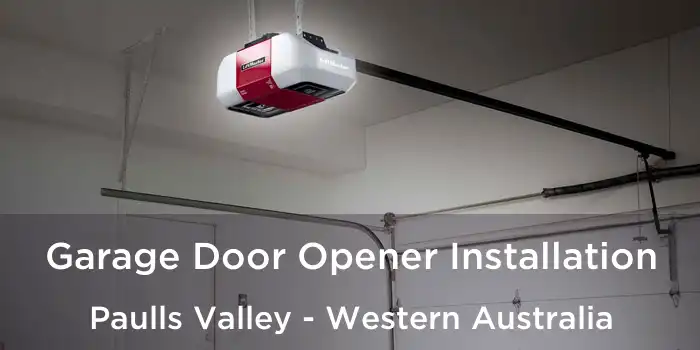 Garage Door Opener Installation Paulls Valley - Western Australia