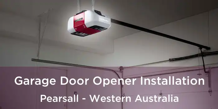 Garage Door Opener Installation Pearsall - Western Australia
