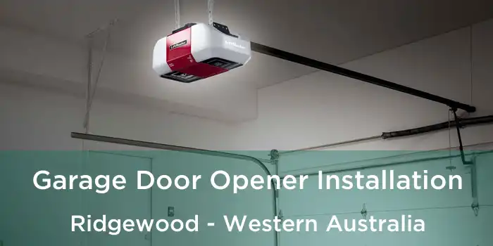 Garage Door Opener Installation Ridgewood - Western Australia