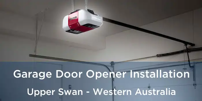 Garage Door Opener Installation Upper Swan - Western Australia