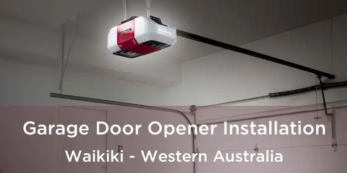Garage Door Opener Installation Waikiki - Western Australia