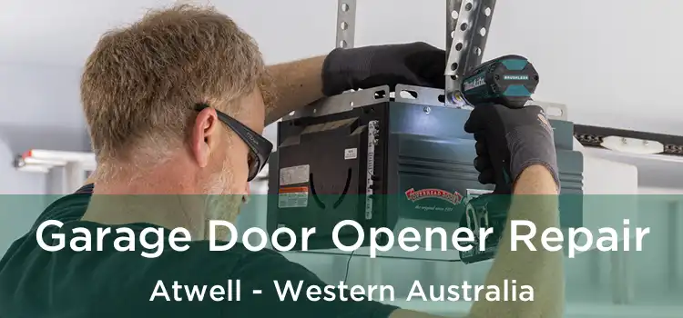 Garage Door Opener Repair Atwell - Western Australia