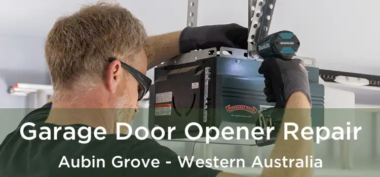Garage Door Opener Repair Aubin Grove - Western Australia