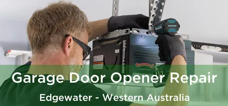 Garage Door Opener Repair Edgewater - Western Australia