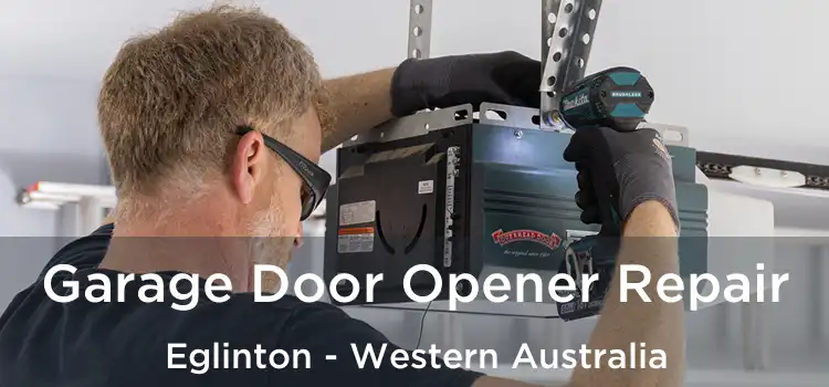 Garage Door Opener Repair Eglinton - Western Australia