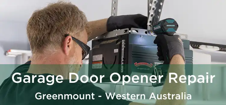 Garage Door Opener Repair Greenmount - Western Australia