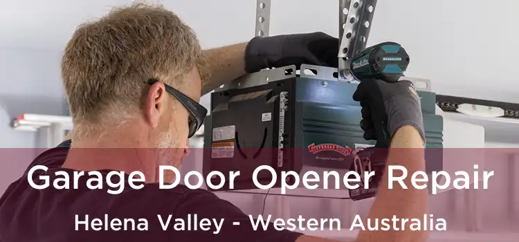Garage Door Opener Repair Helena Valley - Western Australia