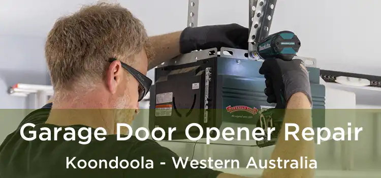 Garage Door Opener Repair Koondoola - Western Australia