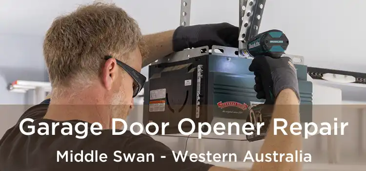 Garage Door Opener Repair Middle Swan - Western Australia