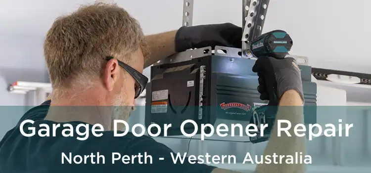 Garage Door Opener Repair North Perth - Western Australia