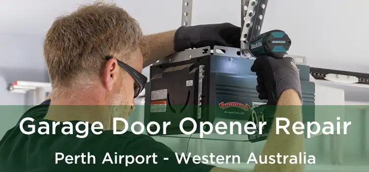 Garage Door Opener Repair Perth Airport - Western Australia