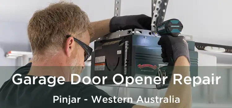 Garage Door Opener Repair Pinjar - Western Australia