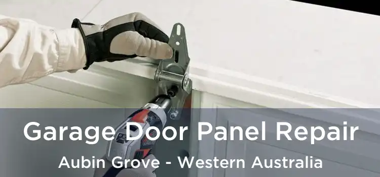 Garage Door Panel Repair Aubin Grove - Western Australia