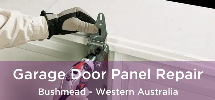 Garage Door Panel Repair Bushmead - Western Australia