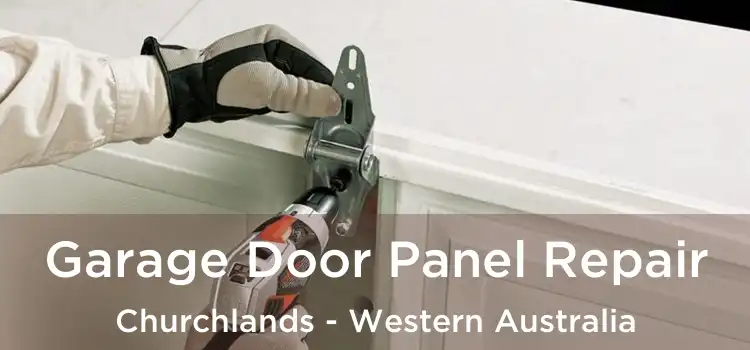 Garage Door Panel Repair Churchlands - Western Australia