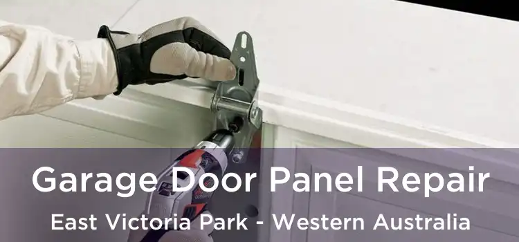 Garage Door Panel Repair East Victoria Park - Western Australia