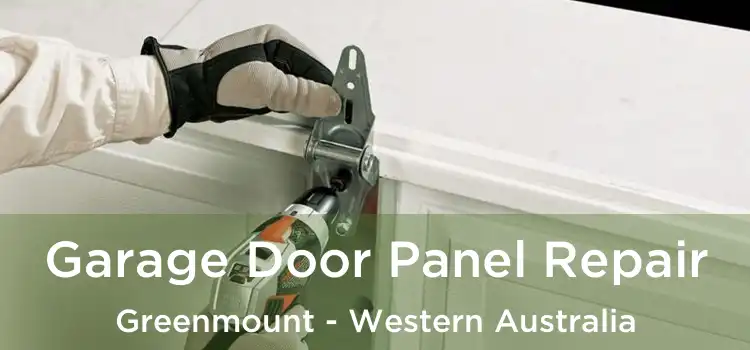 Garage Door Panel Repair Greenmount - Western Australia