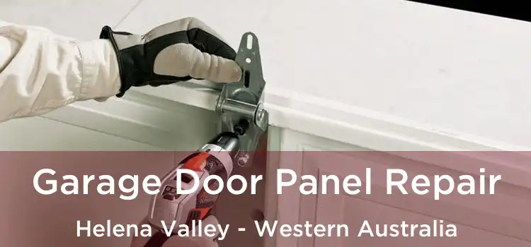 Garage Door Panel Repair Helena Valley - Western Australia