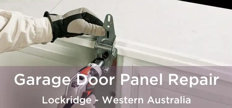 Garage Door Panel Repair Lockridge - Western Australia
