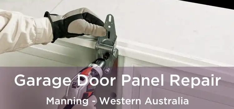 Garage Door Panel Repair Manning - Western Australia