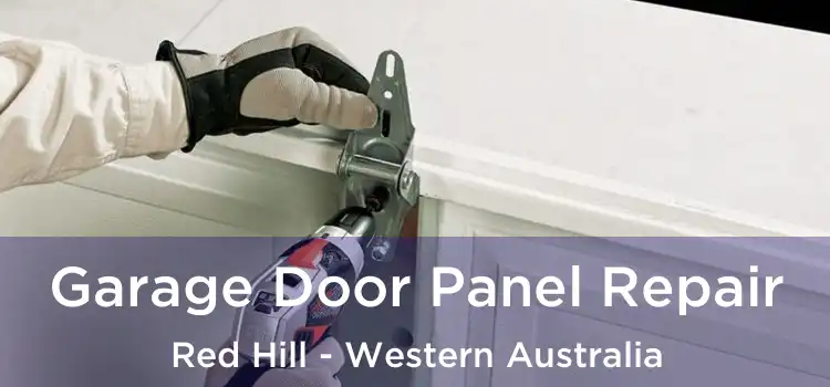Garage Door Panel Repair Red Hill - Western Australia