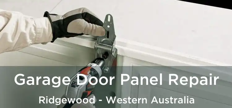 Garage Door Panel Repair Ridgewood - Western Australia