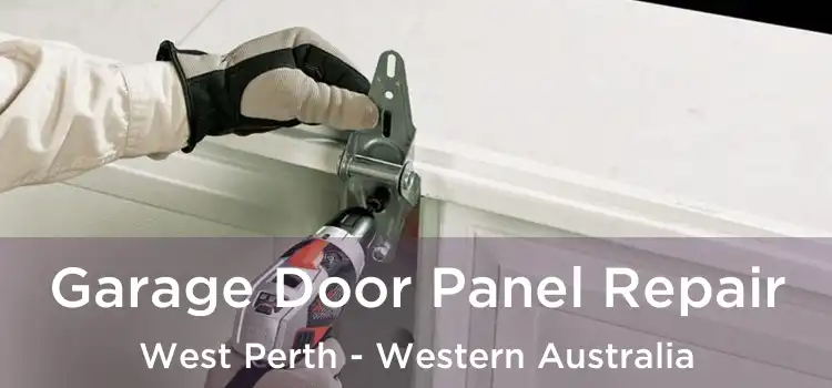 Garage Door Panel Repair West Perth - Western Australia