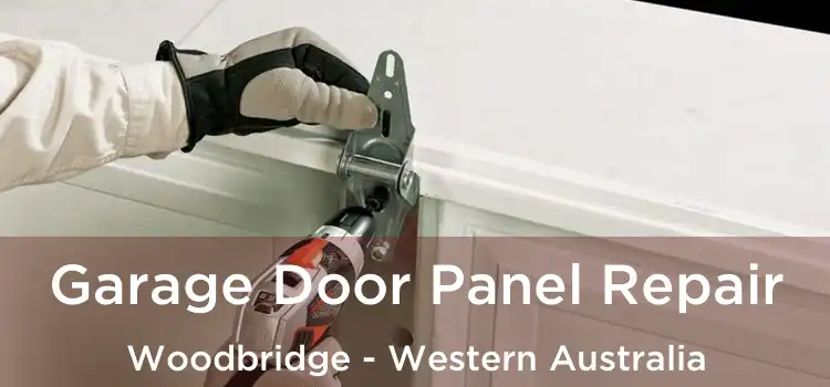 Garage Door Panel Repair Woodbridge - Western Australia