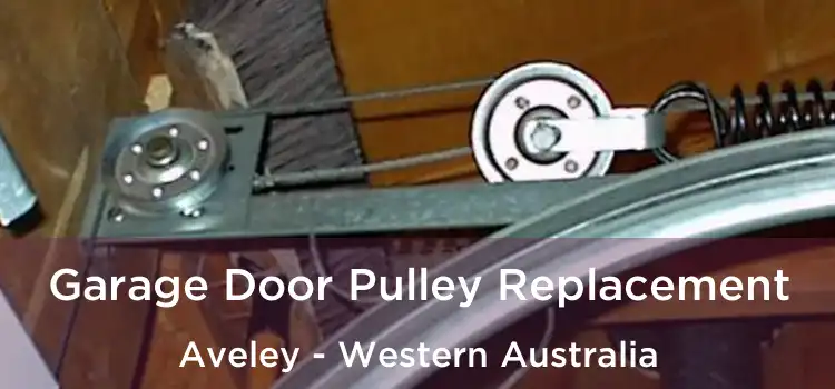 Garage Door Pulley Replacement Aveley - Western Australia