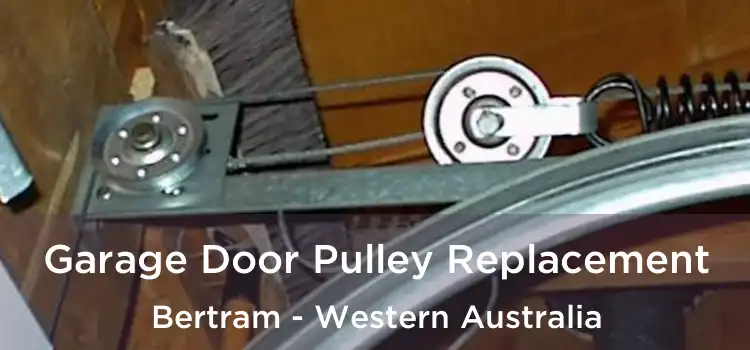 Garage Door Pulley Replacement Bertram - Western Australia