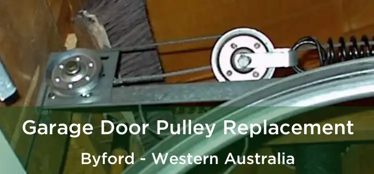 Garage Door Pulley Replacement Byford - Western Australia