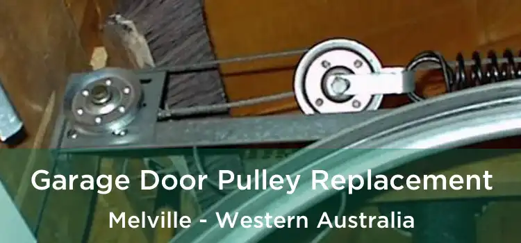 Garage Door Pulley Replacement Melville - Western Australia