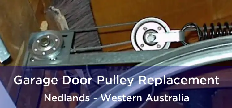 Garage Door Pulley Replacement Nedlands - Western Australia