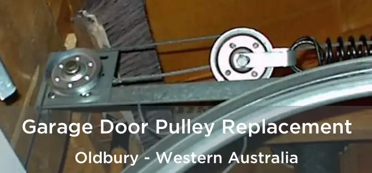 Garage Door Pulley Replacement Oldbury - Western Australia